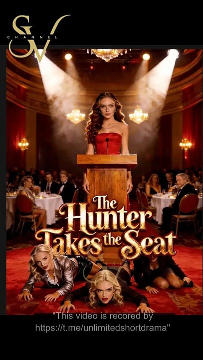 The Hunter Takes the Seat - FULL MOVIES ENGLISH SUB