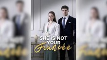 She is Not Your Fiancée Full Movie