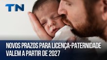 Novos prazos para licença-paternidade valem a partir de 2027