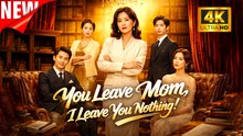 [New Film] You Leave Mom I Leave You Nothing | Full Movie (2026)