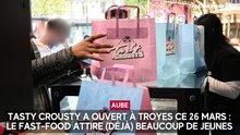 Tasty Crousty a ouvert à Troyes ce 26 mars : le fast-food attire (déjà) beaucoup de jeunes