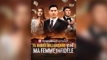 Ta MariéE Milliardaire Est Ma Femme InfidèLe Doublé - ÉPisodes Complets
