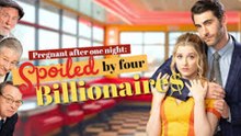 Pregnant after One Night Spoiled by Four Billionaire FULL EP