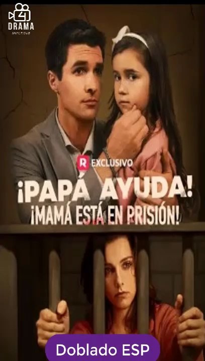 Esp ¡Papá, Ayuda! ¡Mamá Está En PrisióN! Serie Completa