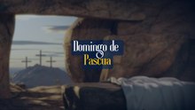 Domingo de Pascua. La mañana en que la muerte fue vencida.