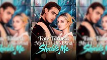 Fate Turned My Ceo Husband Shields Me