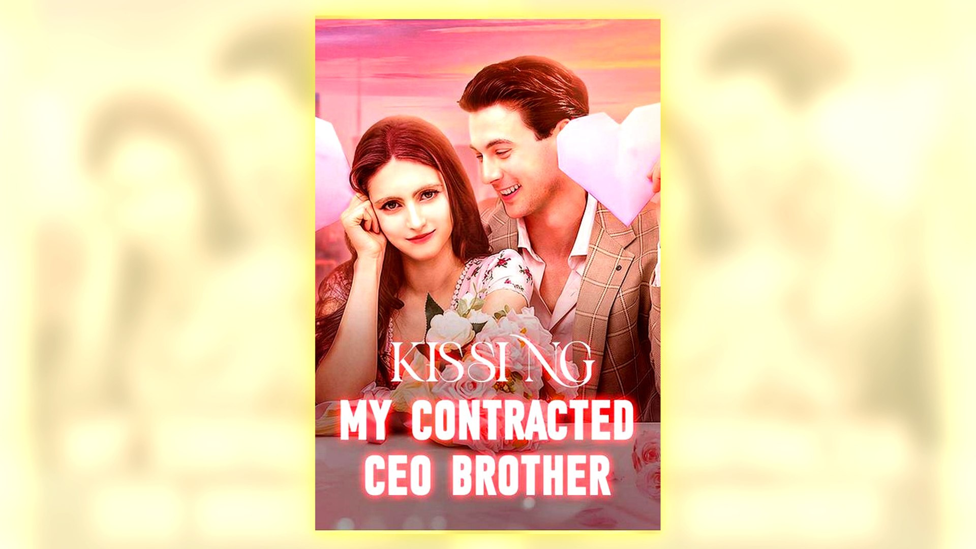 ⁣Kissing My Contracted Ceo Brother Full Hd
