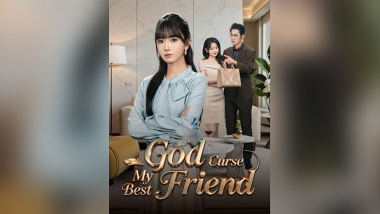 God Curse My Best Friend | FULL EPISODE | ENG SUB | MEGA SHORT DRAMA