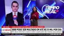BRB pode ser multado em até R$51 mil por dia pelo Banco Central