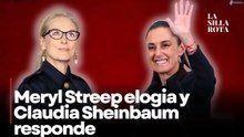 Del elogio a la respuesta: así fue la interacción entre Claudia Sheinbaum y Meryl Streep