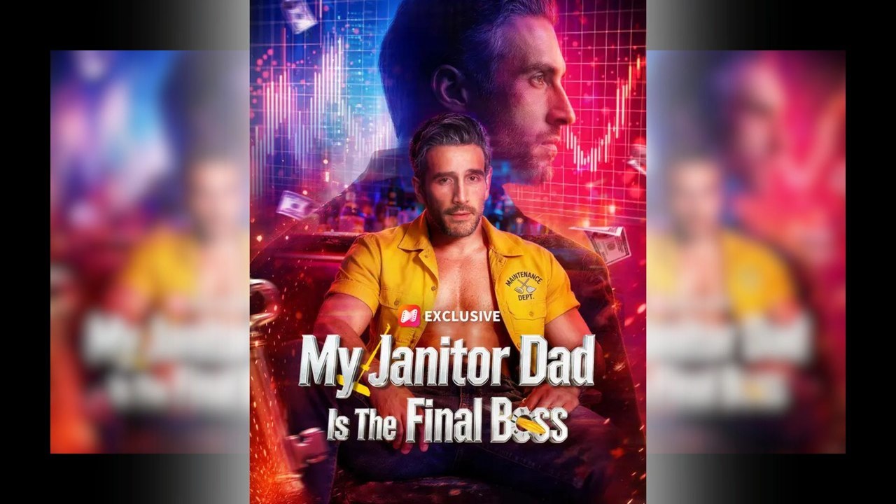 My Janitor Dad Is The Final Boss Full Ep (Short Drama)