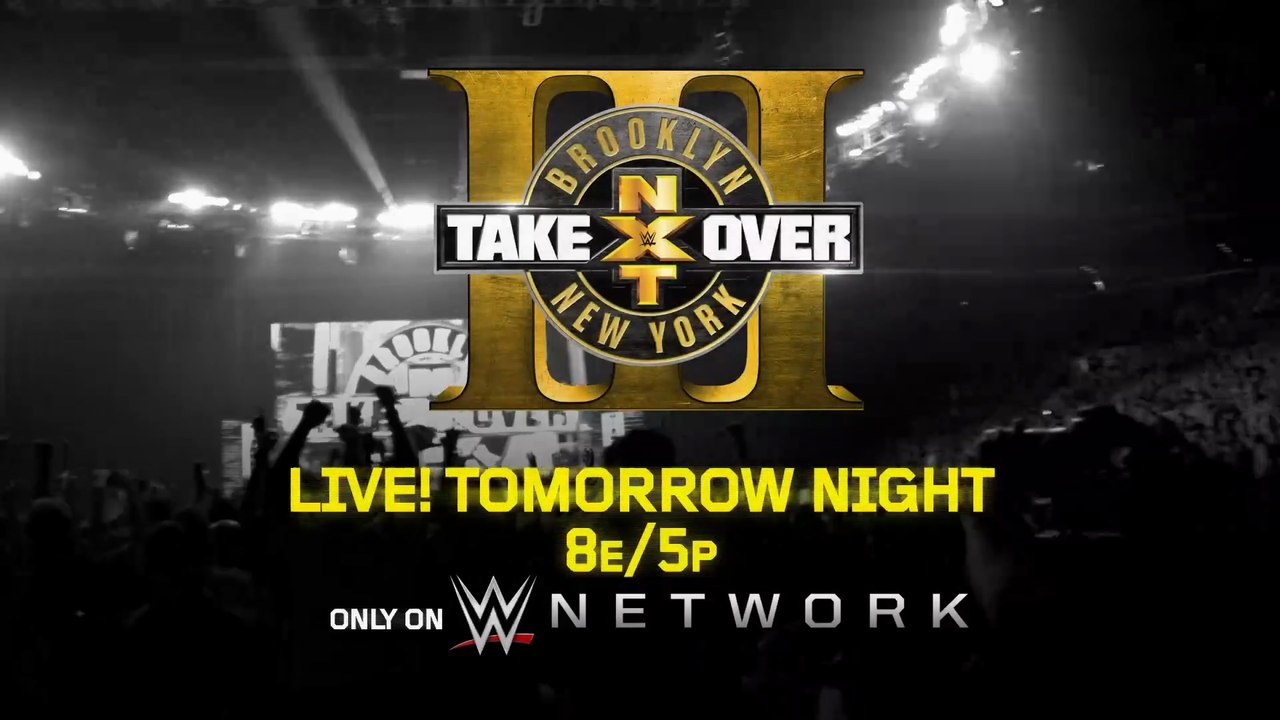 NXT TakeOver : Brooklyn III - streaming live tomorrow night on WWE Network