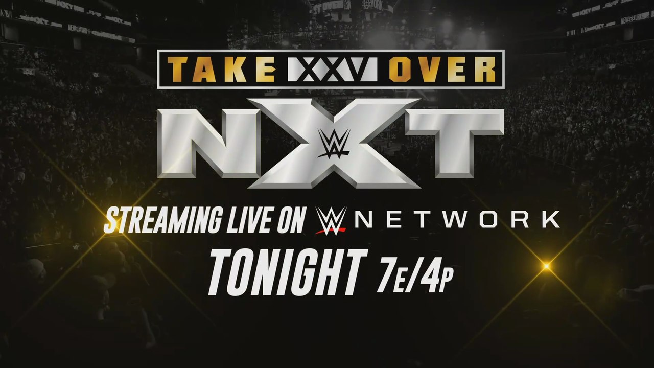 NXT TakeOver : XXV - streams live tonight on WWE Network