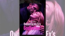🔥Hot🔥Owned By My Ex's Godfather Isode