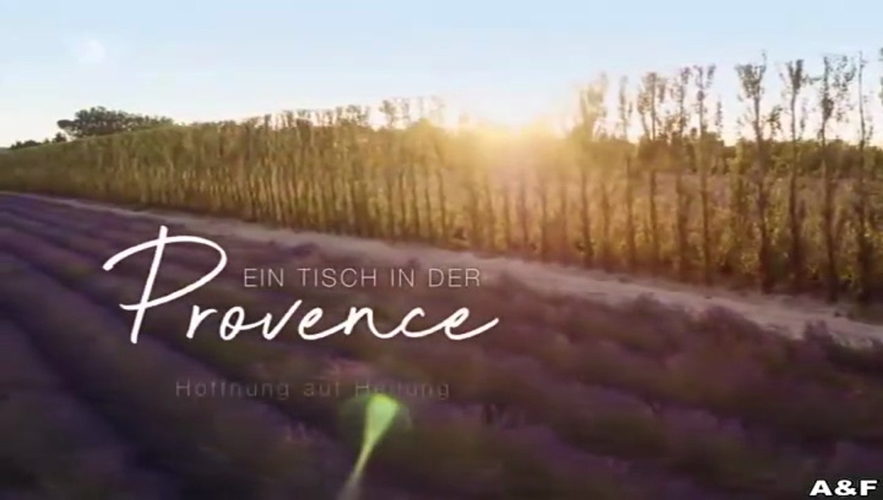 Ein Tisch in der Provence -02- Hoffnung auf Heilung