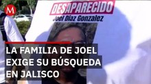 En Jalisco, la familia de Joel Díaz exige su búsqueda