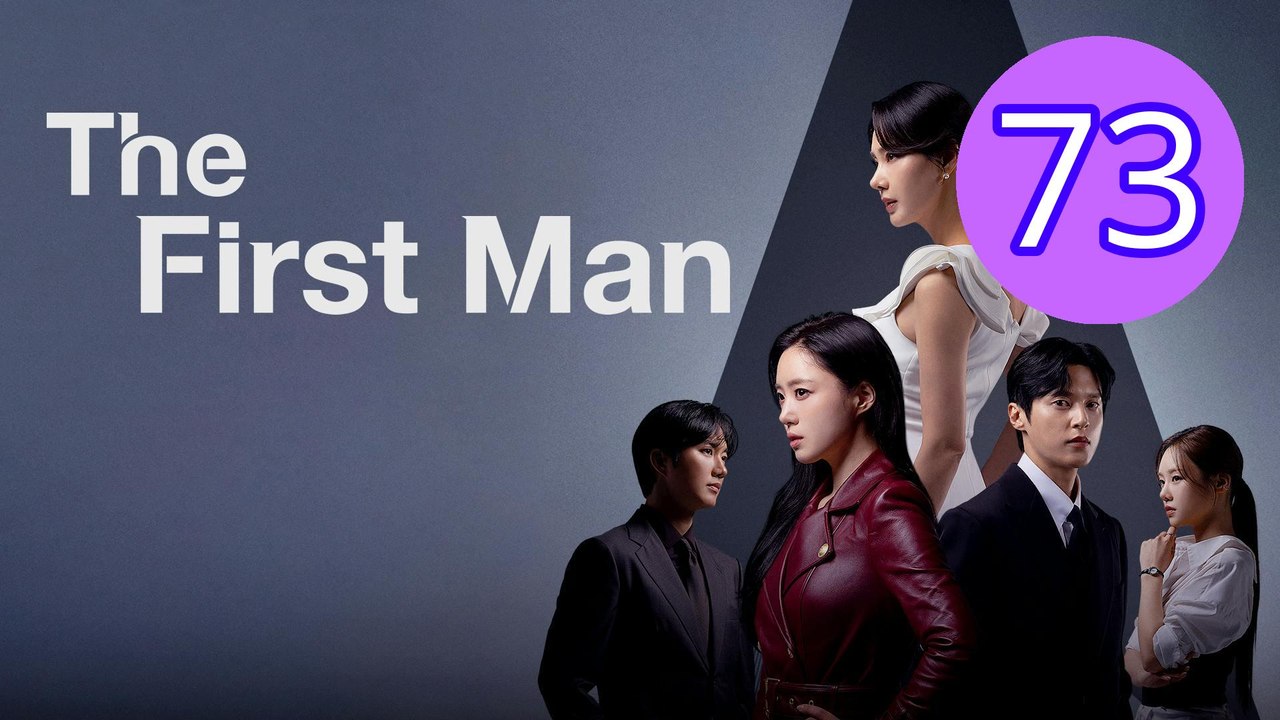 The First Man Episode 73 Engsub