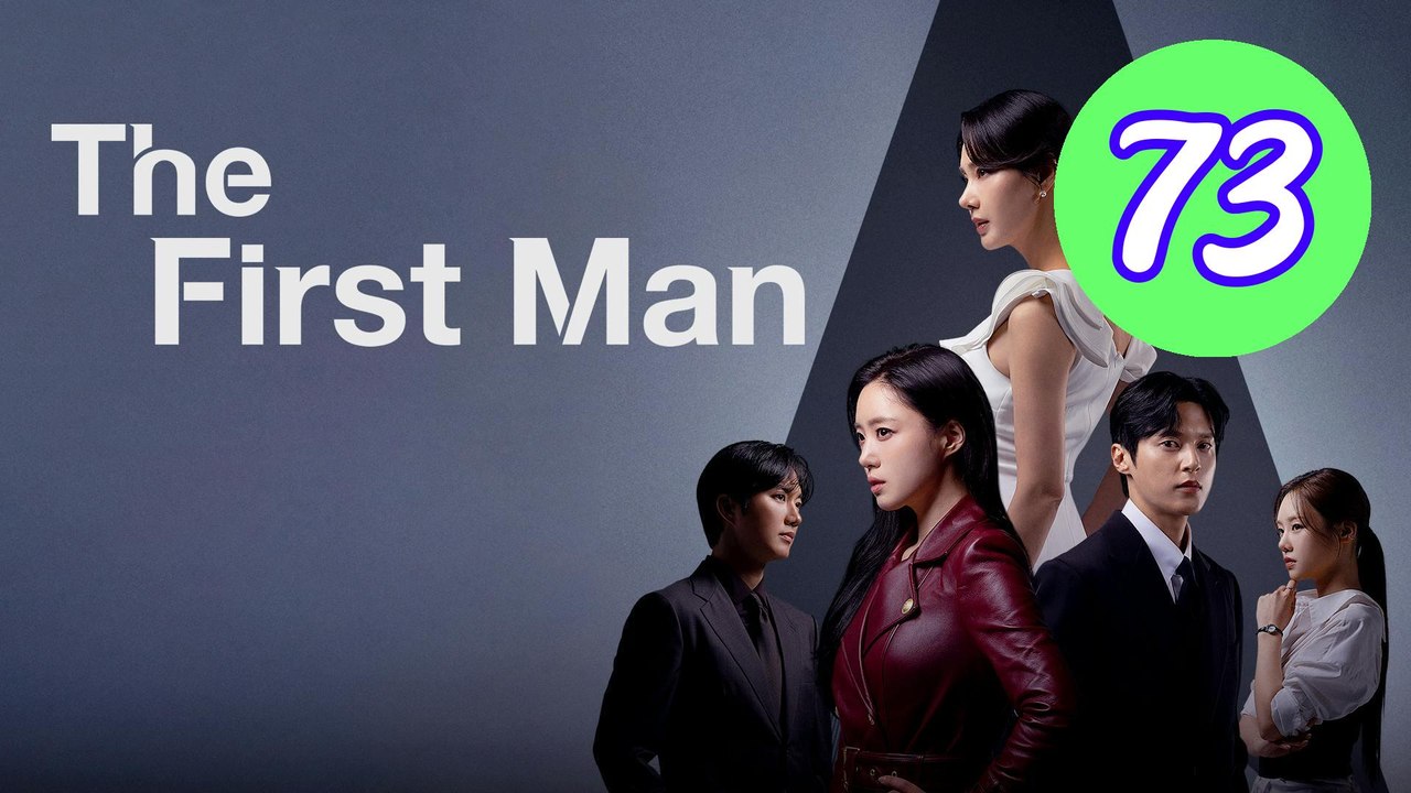 The First Man Episode 73 Engsub