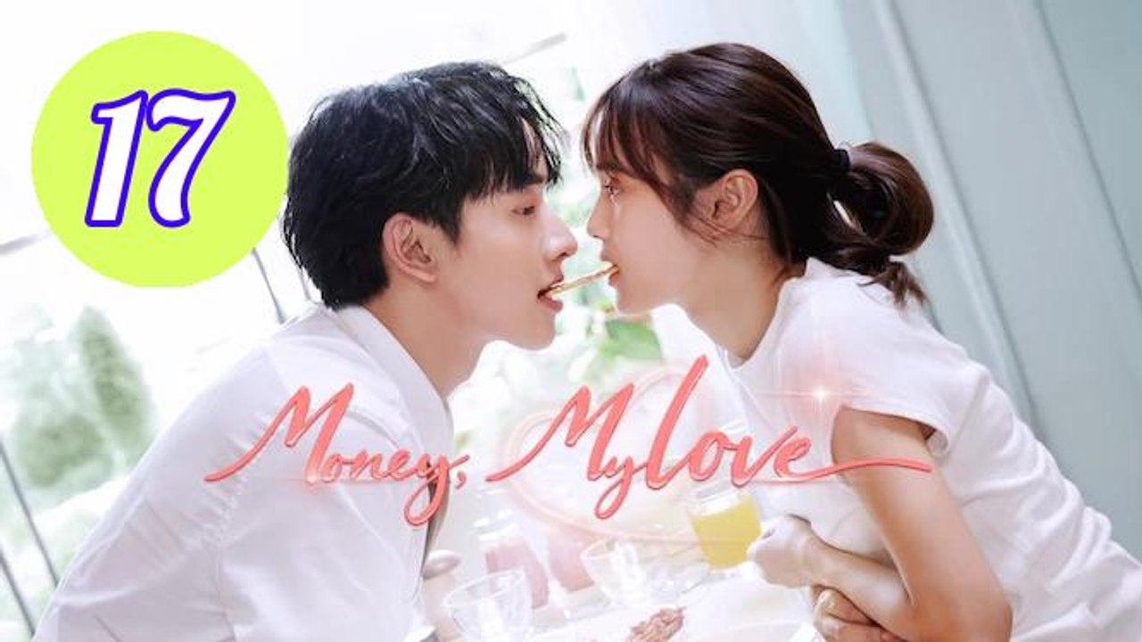 Money My Love Episode 17 Engsub