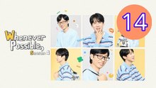 Whenever Possible Season 4 Episode 14 Engsub