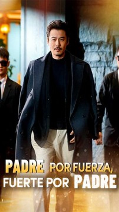 Padre por fuerza, fuerte por padre (Doblado) Completo En Español