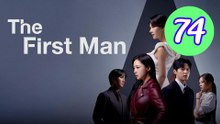 The First Man Episode 74 Engsub