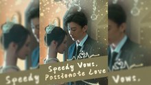 Speedy Vows, Passionate Love - Full Movie English Sub