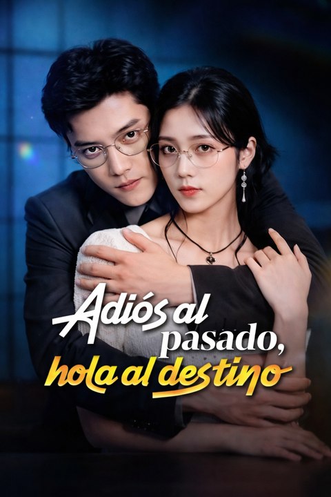 Adiós al Pasado, Hola al Destino | Amor que Renace entre Secretos y Reencuentros  | Español