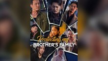 Protecting My Brother's Family Full Chinese Drama