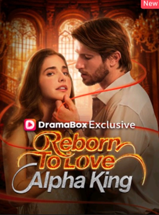 Reborn To Love Alpha King