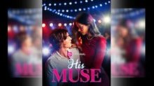 [TOP MOVIE🔥] His Muse Full Episode
