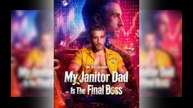 My Janitor Dad Is The Final Boss Full Ep (Dailymotion Drama)