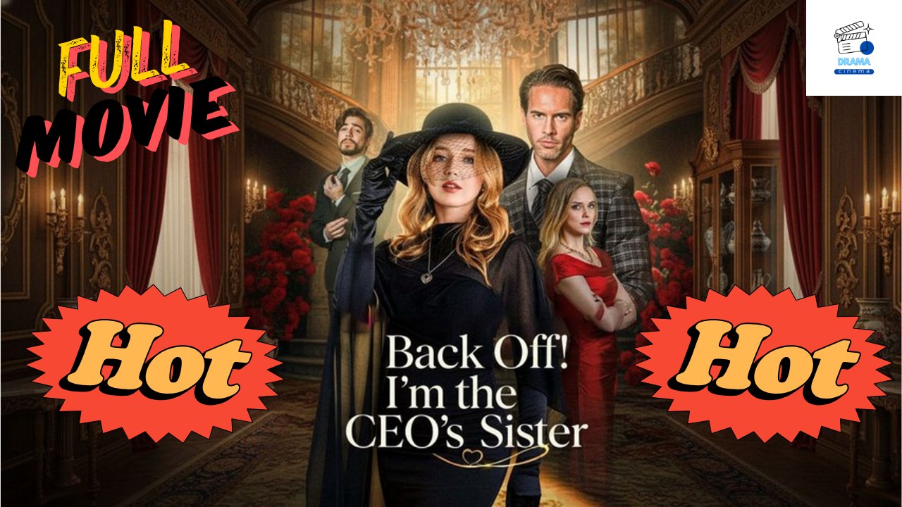 [HOT DRAMA 2026] Back Off! I'm the CEO's Sister #dramabox | Short Drama Hub