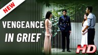 Grief Into Vengeance - FULL MOVIE