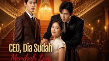 CEO She Has Remarried - Drama FULL MOVIES ENGLISH SUB