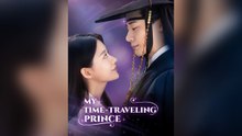 My Time-Traveling Prince Full Chinese Drama