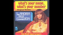 Andrea True Connection - What's Your Name, What's Your Number