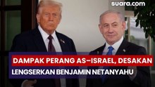 Dampak Perang AS–Israel Picu Penderitaan Warga, Desakan Lengserkan Benjamin Netanyahu Muncul