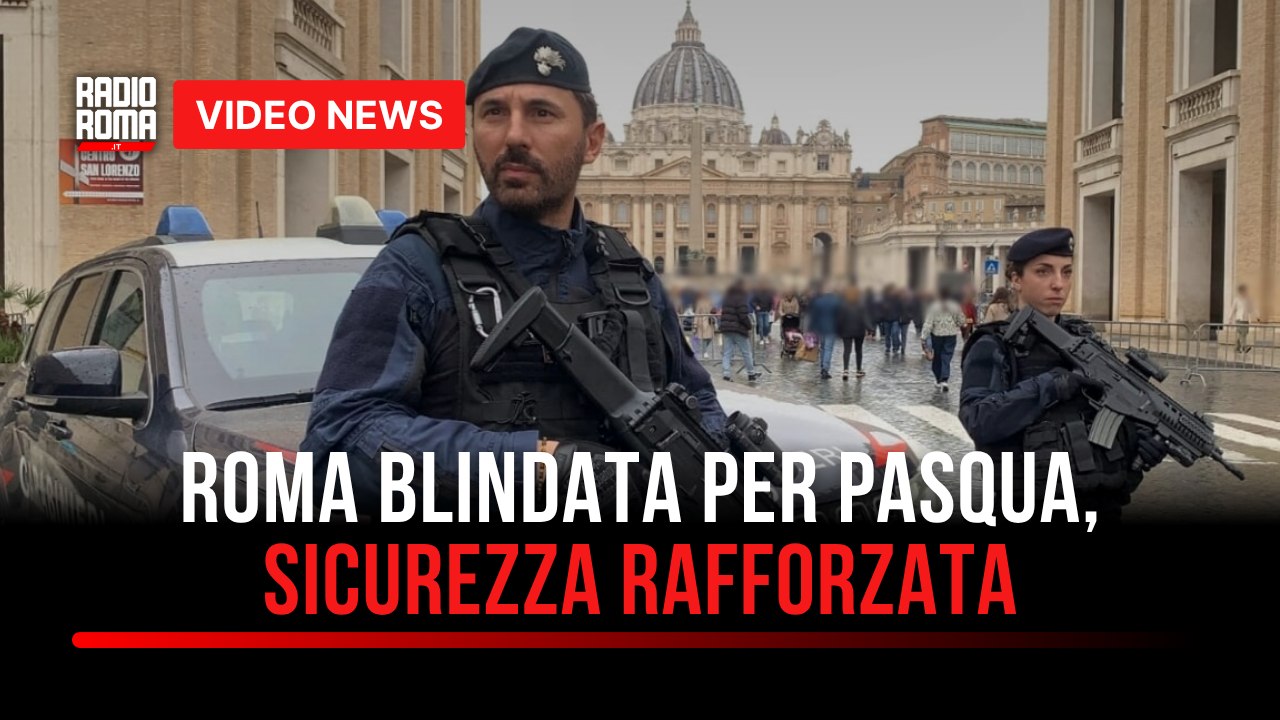 Roma blindata per Pasqua, sicurezza rafforzata