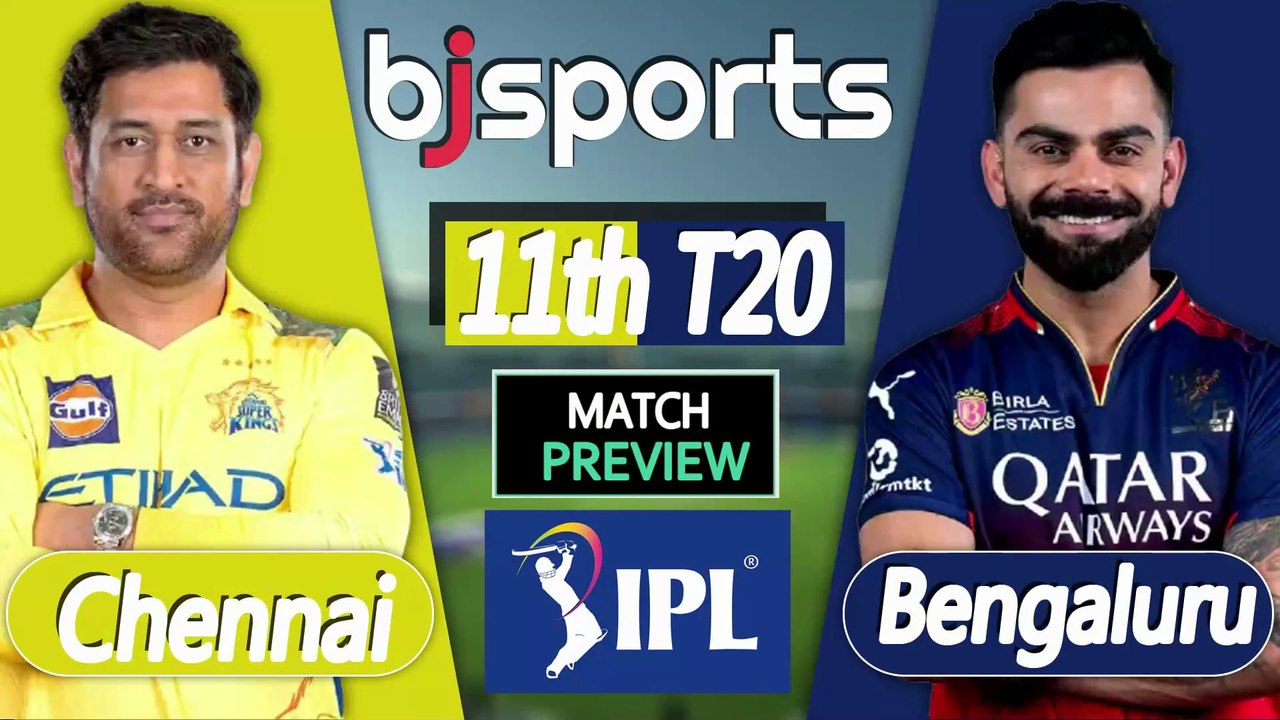 IPL 2026 | Royal Challengers Bengaluru vs Chennai Super Kings 11th T20 Match Preview