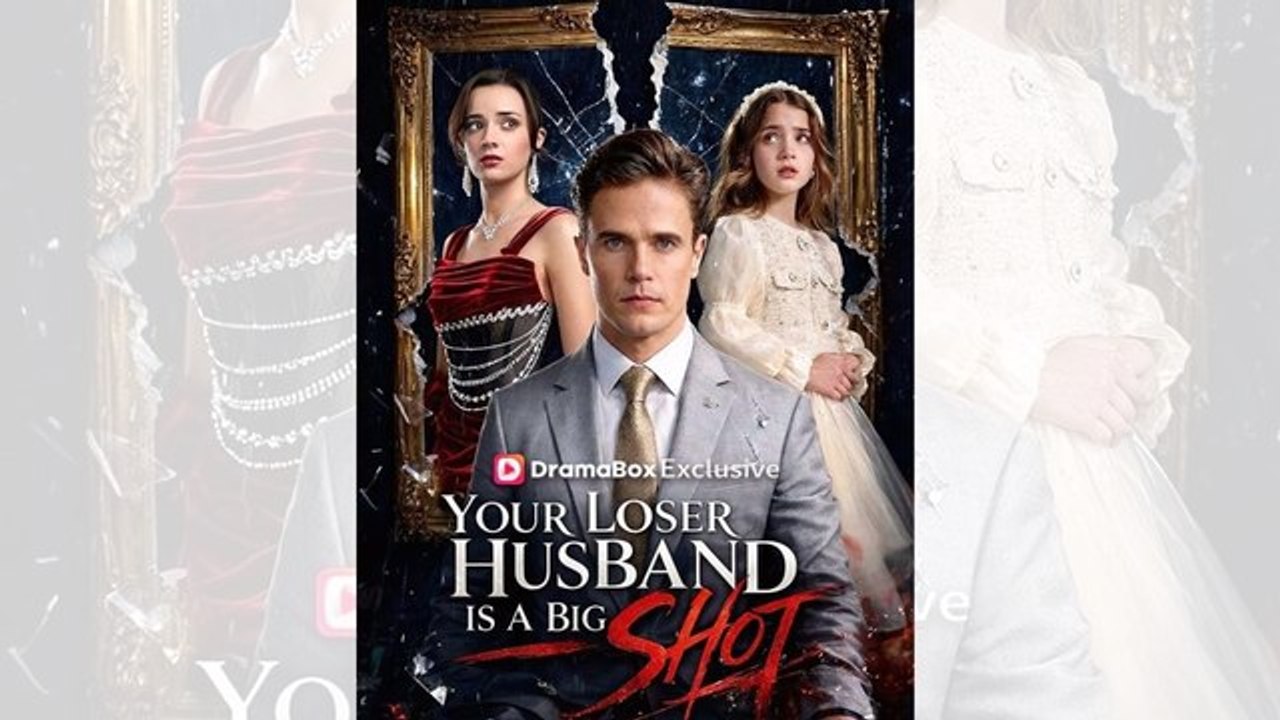 Your Loser Husband Is A Big Shot (2026)_full short drama