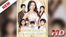 Reborn Queen In The Modern World - FULL EPISODE ReelCraft