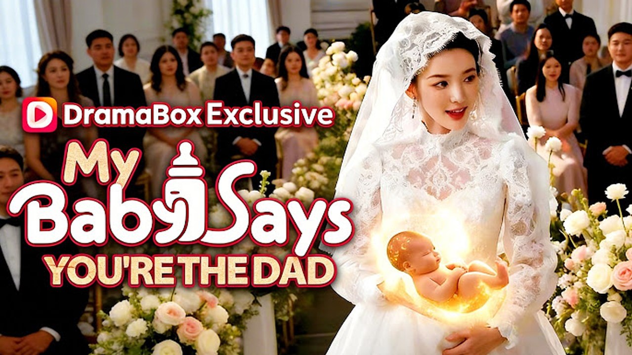 【DUBBED】 My Baby Says You're the Dad #dramabox