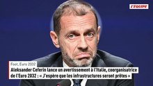 Aleksander Ceferin lance un avertissement à l'Italie, coorganisatrice de l'Euro 2032 - Foot