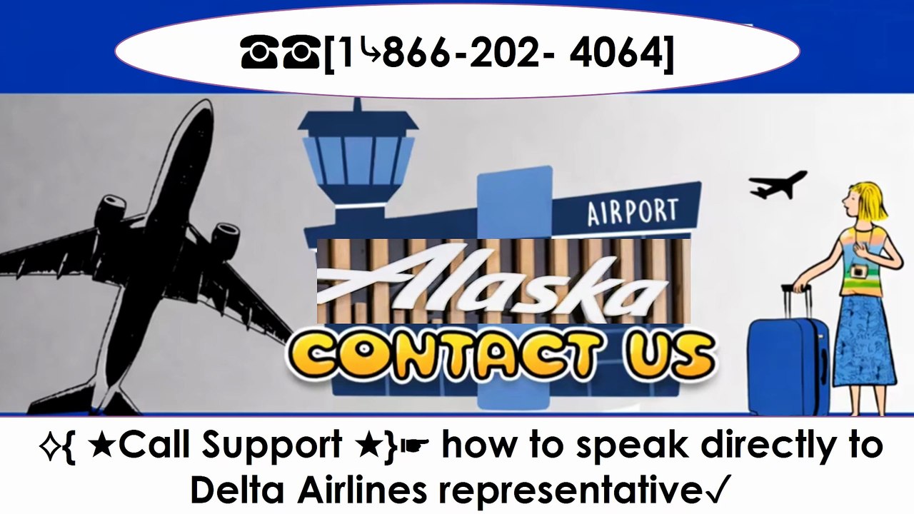 ★✈✪Official GUIDE★∵How Do I Contact ➡ Alaska Airlines☚ Customer Support✓