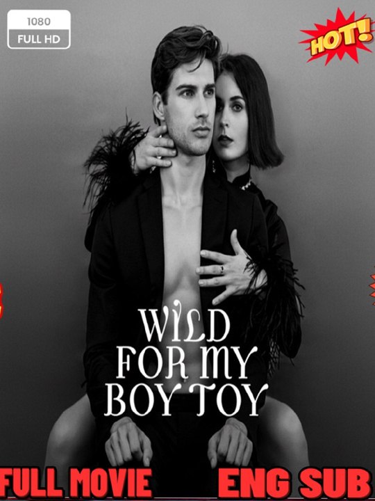 🎁🔥[Hot 2026]Wild for My Boy Toy #Dramabox-FULLFULL MOVIES ENGLISH SUB (2026)