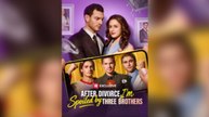 After Divorce, I'm Spoiled by Three Brothers Short Drama