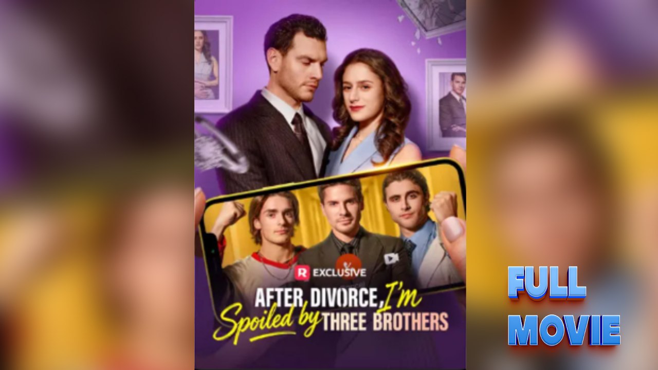 After Divorce, I'm Spoiled By Three Brothers