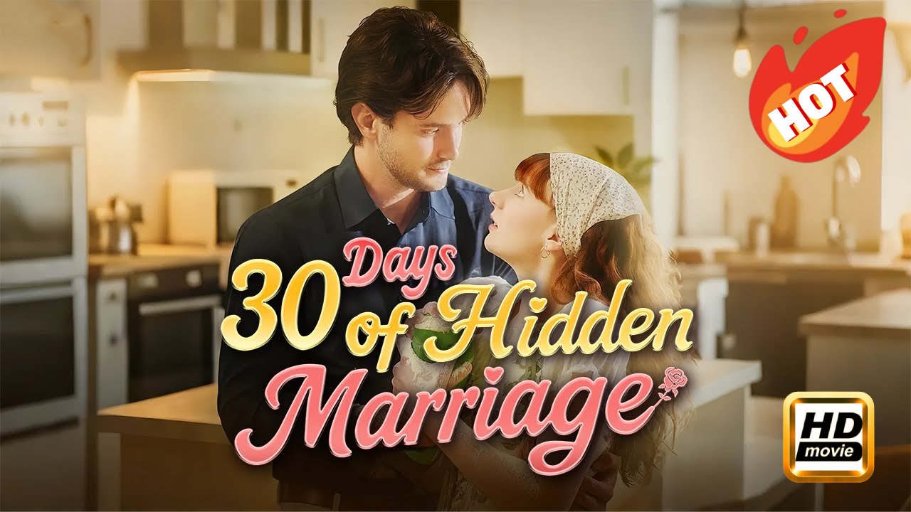 30 Days of Hidden Marriage | Full Movie HD - Drama Romance Sweet Romance Modern Dysfunctional-Family Heartfelt Romantic Suspenseful USA ShortFilms