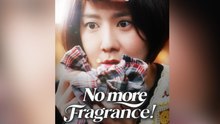 No More Fragrance! Engsub Mega 🌸💔
